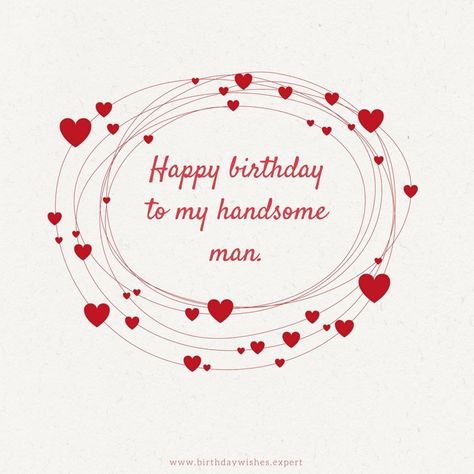 Birthday Images For Men, Happy Birthday Quotes For Him, Birthday Images Funny, Happy Birthday Babe, Romantic Birthday Wishes, Birthday Husband, Birthday Wish For Husband, Best Birthday Quotes, Birthday Wishes For Boyfriend