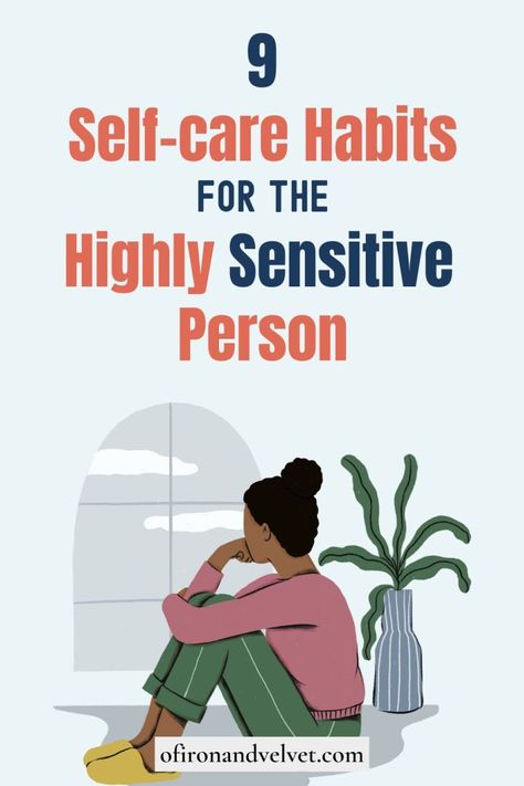 9 Self-care Habits for the Highly Sensitive Person (HSP) Hsp Highly Sensitive, Highly Sensitive Person Traits, Person Aesthetic, The Highly Sensitive Person, Emotional Activities, Handling Emotions, Empath Traits, Social Emotional Activities, Intuitive Empath