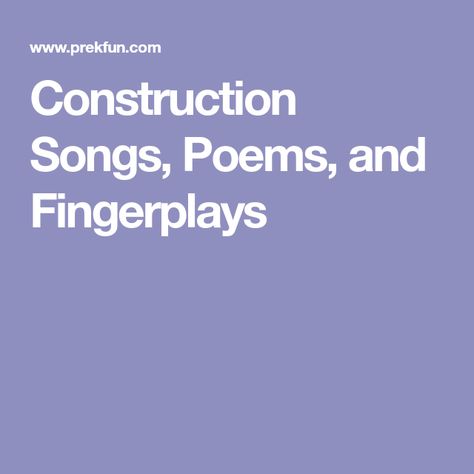 Construction Songs, Poems, and Fingerplays Construction Theme Preschool, Preschool Construction, Construction Unit, Theme Preschool, Finger Plays, Construction Theme, Rose City, Community Helpers, Activity Ideas