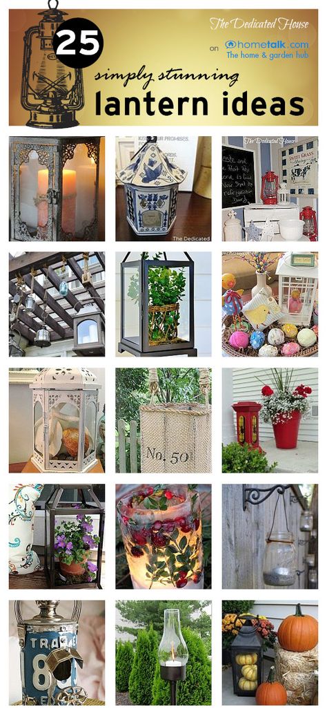 The Dedicated House: 25 Simply Stunning Lantern Ideas Old Lanterns, Beautiful Home Gardens, Lantern Ideas, Large Lanterns, Trash To Treasure, Lanterns Decor, Hello World, Outdoor Lanterns, Candle Lanterns