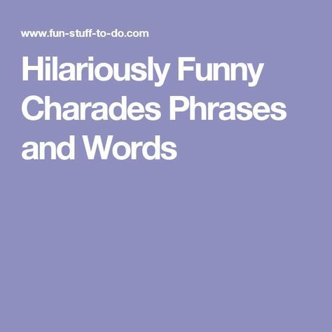 Hilariously Funny Charades Phrases and Words Words For Charades, Funny Charades Ideas, Charade Ideas Funny, Virtual Sleepover, Charades For Adults, Charades Word List, Charade Ideas, Charades Ideas, Charades Words