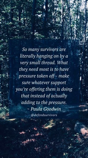 Paula Goodwin | Defend Survivors on Instagram: "So many times even well intentioned messages end up adding pressure to a survivor instead of giving them the relief they desperately need. Listen carefully to the messages being given - are they really helping the survivor in the way the survivor needs? Listen to the survivor. ♡ follow @defendsurvivors (Shares and saves are appreciated. Please do not repost) #defendsurvivors #respectsurvivors #support #iamwithyou #abuseawareness" Survivor Quotes, Listen Carefully, Post Divorce, Respect Quotes, She Quotes, Thought Quotes, Deep Thought, Coping Strategies, I Survived