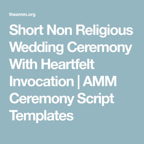 Wedding Vows Simple Short, Short Ceremony Script, Wedding Ceremony Script Officiant Short, Wedding Ceremony Invocation, Officiant Wedding Script Simple, Wedding Invocation Ideas, Non Traditional Wedding Officiant Script, Modern Wedding Ceremony Script, Non Religious Wedding Ceremony Script