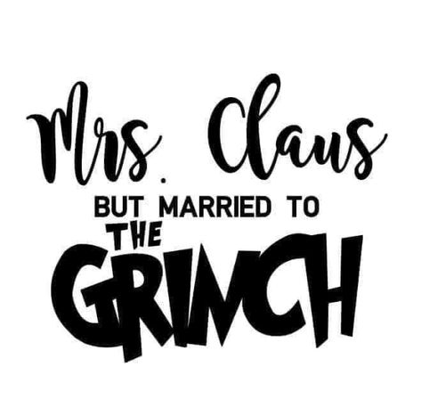 Married To The Grinch Svg, Married To The Grinch, The Grinch Svg, Grinch T Shirt, Cricut Christmas Ideas, Grinch Svg, Cricut Projects Beginner, Cute Shirt Designs, Vinyl Shirts