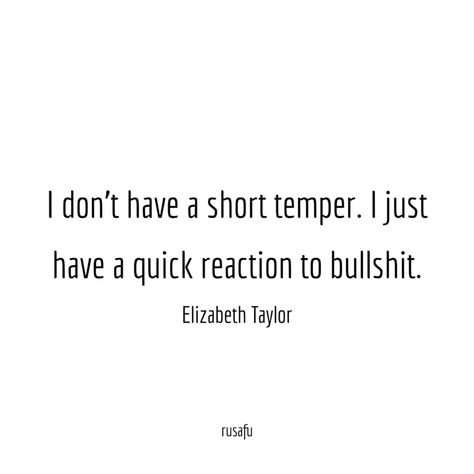 Short Temper, Ha Ha Ha, Savage Quotes, Ha Ha, Elizabeth Taylor, Quotes