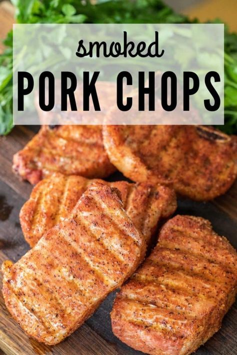 Pork Chop Recipes Smoked, Pork Chops In The Smoker, Smoked Chops Recipes, Pork Chops On Smoker, Pellet Smoker Pork Chops, Pork Chop Traeger Recipes, Smoked Pork Chops Electric Smoker, Pork Chops Smoker Recipes, Pit Boss Pork Chops