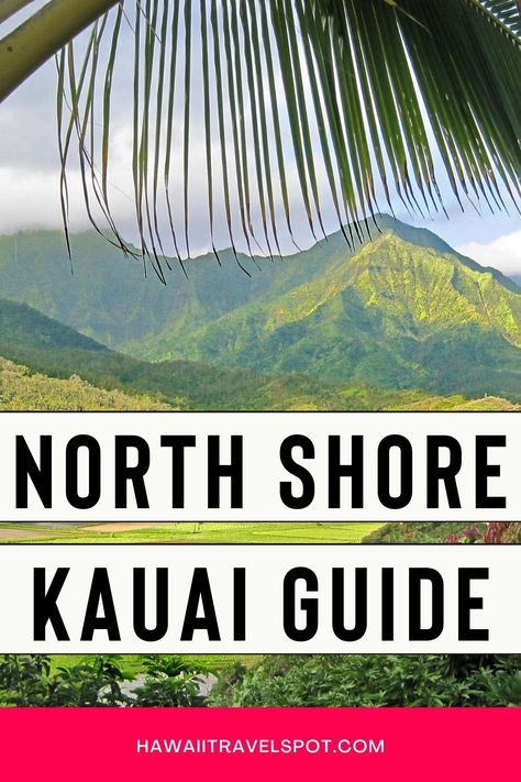 North Shore Kauai Guide: Eat, Stay, and Play - Hawaii Travel Spot Kauai North Shore, North Shore Kauai, Kauai Hotels, Kauai Activities, Kilauea Lighthouse, Kauai Travel, Romantic Hideaways, Hanalei Bay, Kid Friendly Activities