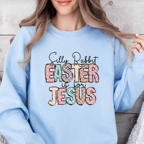 Jesus Shirt,Inspirational Shirt,Rabbit Shirt,Easter Shirt,Gift For Easter,Silly Rabbit Easter Is For Jesus Shirt,Bunny, Christian Sweatshirt by digitalbrody on Etsy Easter Jesus Resurrection, Hip Hop Easter, Unique Easter Gifts, Jesus Easter, Jesus Design, Bible Shirts, Silly Rabbit, Jesus Sweatshirts, Easter Fashion