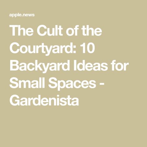 The Cult of the Courtyard: 10 Backyard Ideas for Small Spaces - Gardenista French Hydrangea, Limestone Paving, Side Yards, Building A Pergola, Small Backyard Ideas, Easy Backyard, Ideas For Small Spaces, Small Outdoor Spaces, The Courtyard