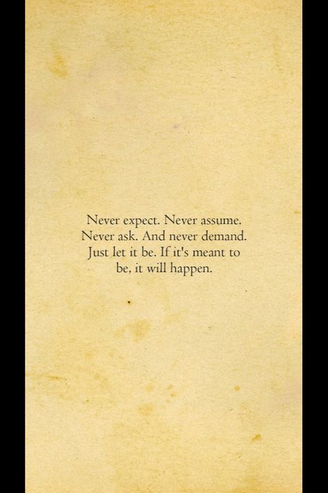 Never Expect Never Assume, Never Assume, Never Expect, It's Meant To Be, I Need You, Motivate Yourself, Letting Go, Meant To Be, Let It Be