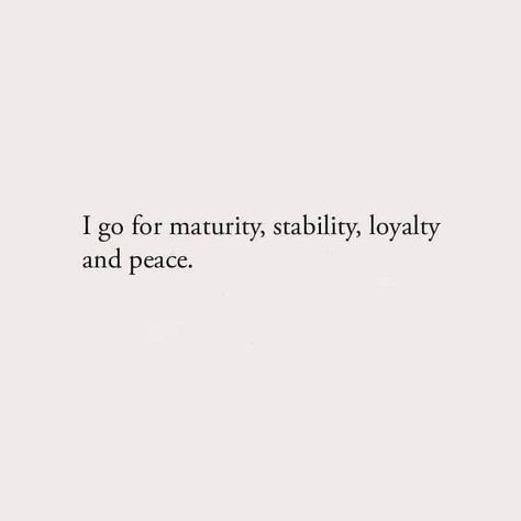 Mature
Loyal
Loving
Relationship 
Couple
Peace
Love
Stability 
Life Now Quotes, Words Of Affirmation, Personal Quotes, Self Quotes, Reminder Quotes, Real Quotes, Fact Quotes, Quote Aesthetic, Pretty Words