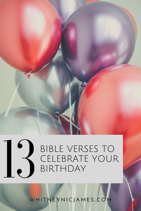 13 Uplifting and Inspirational Birthday Bible Verses Bible Study Birthday Party, Birthday Bible Verse For Women, Birthday Scripture For Women, Bible Birthday Party, Birthday Bible Verse For Her, Birthday Blessings For Women, Christian Birthday Party, Birthday Bible Verse, Birthday Blessings Christian