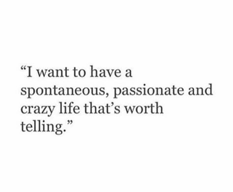 Spontaneous Quotes, Europe Life, In My Twenties, Passionate Person, My Twenties, Done Quotes, Travel Words, Year Quotes, Crazy Life