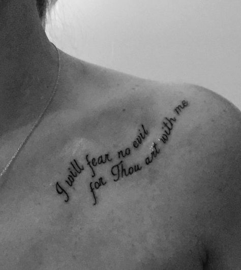 I will fear no evil for Thou art with me I Will Fear No Evil Tattoo, Fear No Evil Tattoo, No Evil Tattoo, I Will Fear No Evil, Fear No Evil, Evil Tattoo, No Evil, I Tattoo, Tattoo Quotes