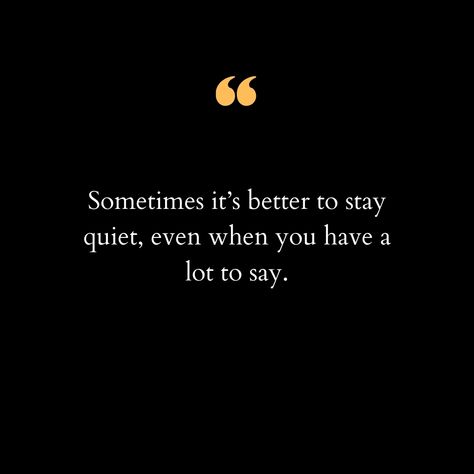 In a world where everyone is eager to voice their thoughts, the power of silence often goes unnoticed. There are moments when holding back words takes more strength than speaking them. It's not about bottling up your emotions or thoughts; it's about understanding that not everything needs to be said. Silence can be a shield, protecting you from misunderstandings, unnecessary conflicts, and regrets. It allows you to reflect, to listen, and to truly understand what’s in your heart. Sometimes, i... Strength In Silence Quotes, My Silence Quotes, Power Of Silence Quotes, The Power Of Silence, Power Of Silence, Silence Is Better, Silence Quotes, Swag Quotes, Dark Nature