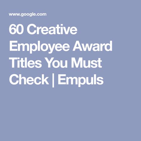 60 Creative Employee Award Titles You Must Check | Empuls Creative Employee Awards, Most Improved Award Ideas, Award Ideas For Adults, Employee Awards Categories, Company Awards Ideas, Funny Employee Awards Ideas, Office Awards Employee Recognition Fun, Work Awards Funny, Funny Work Awards Ideas