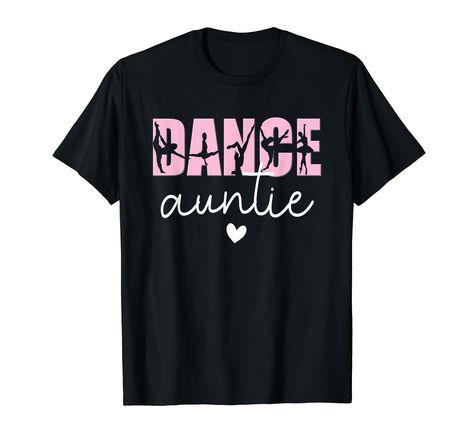 PRICES MAY VARY. Cute idea for a proud dance aunt or a dancer auntie. Great for a dancing aunt, who is a huge dance fan. Perfect choice for a proud dancing auntie, or a dancer aunt whose niece is a dancer. Lightweight, Classic fit, Double-needle sleeve and bottom hem Auntie Life, Aunt T Shirts, Sister Shirt, Sister Tshirts, Dance Shirts, T Shirt Image, Dance Teams, Branded T Shirts, Dancing