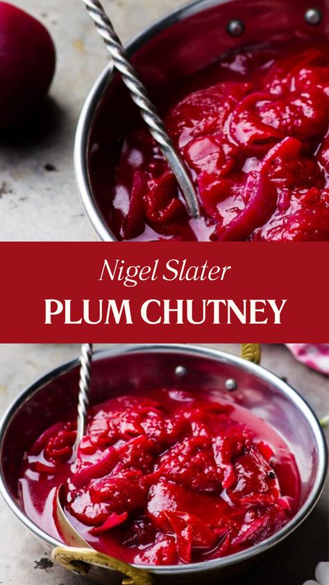 Nigel Slater Plum Chutney Plum Chutney Recipe Easy, Sour Plum Recipes, Plum Chutney Recipe, Plum Chutney Recipes, Plum Recipe, Preserves Recipes, Date Chutney, Plum Chutney, Plum Recipes