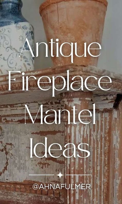 18+ Antique Fireplace Mantel Decor Ideas - Hammers N Hugs Historic Fireplace Mantel, Antique Mantel With Electric Fireplace, Antique Fireplace Mantels Repurposed, Fireplace Mantels French, Old Home Fireplace, Old Mantle Ideas, Fireplace Mantle Art, Antique Fireplace Ideas, Faux Mantle Decor