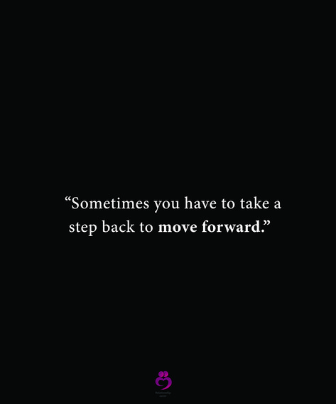 “Sometimes you have to take a step back to move forward.” #relationshipquotes #womenquotes I Need To Step Back Quotes, Sometimes You Have To Take A Step Back, Step Back To Move Forward Quotes, One Step Back Two Steps Forward, Taking Back My Life Quotes, Quotes About Taking A Step Back, Take A Step Back Quotes Life, Sometimes You Have To Step Back Quotes, Take A Step Back Quotes Relationships