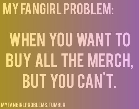 when you're mad u spent all of ur money on merch so u cant buy more merch Fangirl Quotes, Nerd Girl Problems, Nerd Problems, Magcon Boys, Fangirl Problems, Nerd Girl, Girl Problems, Chicken Nuggets, Fan Girl