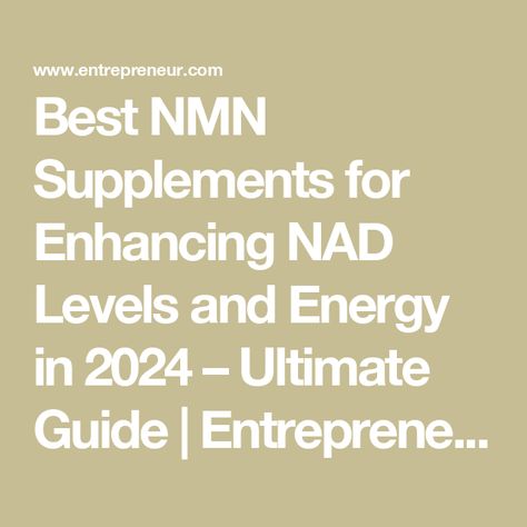 Best NMN Supplements for Enhancing NAD Levels and Energy in 2024 – Ultimate Guide | Entrepreneur Nmn Benefits, Nac Supplement Benefits, Nad Benefits, Now Supplements, Nmn Supplement Benefits, Nmn Supplement, List Of Supplements And Benefits, Best Energy Supplements For Women, Natural Supplements For Energy