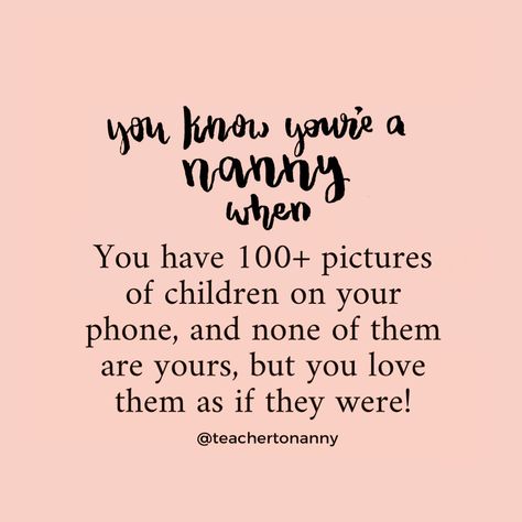 Nanny Appreciation Quotes, Babysitter Quotes, Nanny Aesthetic Job, Nanny Life Quotes, Babysitting Quotes, Being A Nanny Quotes, Funny Nanny Quotes, Nanny Ogg Quotes, Nanny Quotes Babysitters