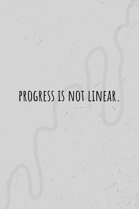 Progress is not linear. Growth Isnt Linear Tattoo, Progress Tattoo, Making Progress Quotes, Quotes About Progress, Progress Is Not Linear Quotes, Growth Is Not Linear, Progress Is Not Linear, Growth Isnt Linear, Progress Over Perfection