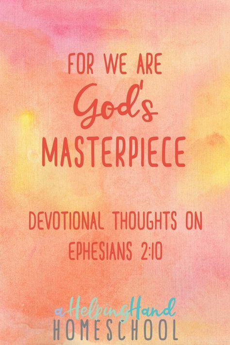 What does it mean to be God's masterpiece? Learn more and find encouragement in this study of Ephesians 2:10. #devotional #biblestudy #encouragement Gods Masterpiece Craft, Ephesians 2:10, Faith Reminders, Homeschool Topics, Gods Masterpiece, Devotions For Women, God's Masterpiece, Bible Study Printables, Ephesians 2