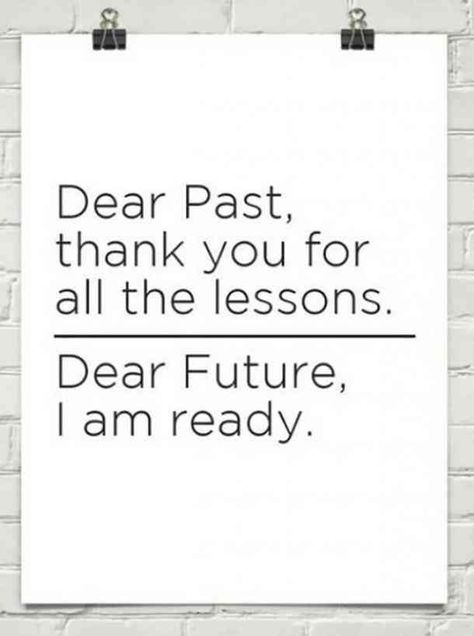 "Dear past, thank you for all the lessons. Dear future, I am ready."  #thanksgiving #thanksgivingquotes #gratitudequotes #gratitude #thanks #thankfulquotes Follow us on Pinterest: www.pinterest.com/yourtango Future Quotes, Feeling Thankful, Small Quotes, Hope For The Future, Life Quotes Love, Hope Quotes, Dear Future, Gratitude Quotes, Quotes About Moving On