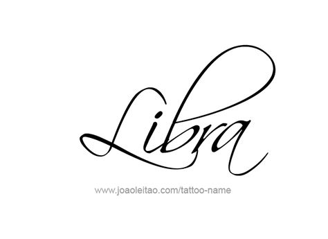 Tattoo Design Horoscope Name Libra Libra Word Tattoo, Libra Writing Tattoo, Libra Symbol Art, Libra Tattoos, Libra Aesthetic, Tattoos With Names, Fonts Style, Libra Symbol, Spiral Tattoos