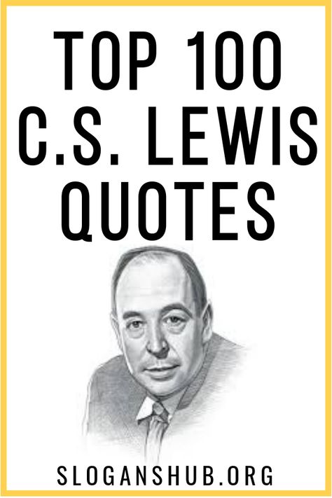 Here is a list of Top 100 C.S. Lewis quotes on Life, Education, Future, Honor, Joy and more. C.S. Lewis was an author, essayist and Christian apologist. He is best known for his children’s classic series "The Chronicles of Narnia". Read these quotes and see what this wise man thinks about different areas of life. #Quotes #Sayings #C.S.Lewis #C.S.LewisQuotes Christian Work Quotes, Cs Lewis Tattoo Ideas, C Lewis Quotes, Quotes Cs Lewis, Ca Lewis Quotes, Cs Lewis Quotes Inspirational, Can Lewis Quotes, C S Lewis Quote Inspiration, Author Quotes Inspirational