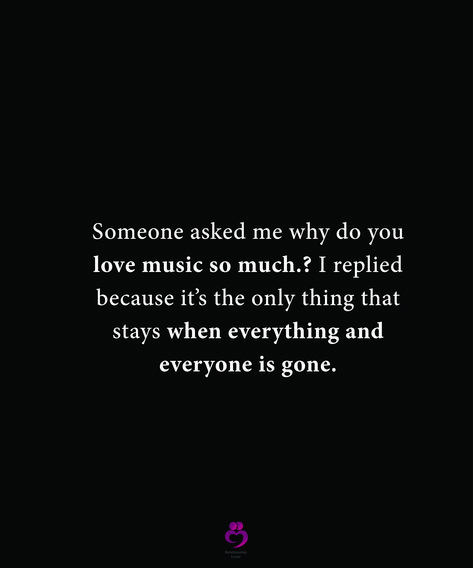 Someone asked me why do you love music so much.? I replied because it’s the only thing that stays when everything and everyone is gone. #relationshipquotes #womenquotes Music Love Language Quotes, Do You Really Love Me, Music Love Language, Language Quotes, Board Quotes, Why I Love You, Violin Music, Thought Quotes, Deep Thought