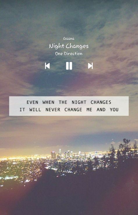 Night Changes Lyrics Wallpaper, Night Changes One Direction Aesthetic, Night Changes One Direction Wallpaper, Night Changes Quotes, Night Changes Wallpaper, Night Changes Aesthetic, Changes Aesthetic, Night Changes One Direction, One Direction Night Changes