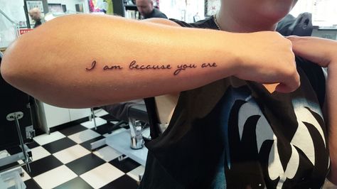 I am because you are tattoo I Am Because She Was Tattoo, I Am Because You Are Tattoo, I Am Because You Were Tattoo, Remeberance Tattoos, Rip Tattoos For Mom, Tattoos For Dad Memorial, Handwriting Tattoos, Name Tattoos On Wrist, Sisters Tattoo