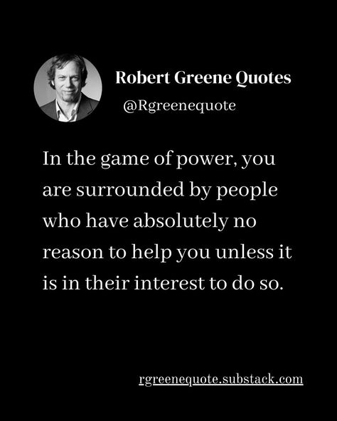 48 Laws Of Power Quotes Wisdom, 48 Laws Of Power Quotes, Power Robert Greene, Robert Greene Quotes, Strategy Quotes, Surrounded By People, Stoicism Quotes, Say Word, Robert Greene