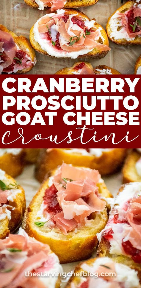 Cranberry Goat Cheese Flat Bread, Cranberry Prosciutto Crostini, Cranberry Brie Prosciutto Crostini, Crispy Prosciutto Wrapped Boursin Cheese, Goat Cheese Prosciutto Appetizer, Cranberry Cinnamon Goat Cheese Log, Prosciutto Appetizers Finger Foods, Prosciutto Roll Ups, Goat Cheese And Cranberry Appetizer