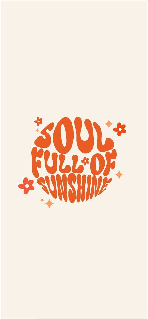 #iphonewallpaper #phonebackground #coolbackground #quotebackground Iphone 13 Wallpaper, Soul Full Of Sunshine, Orange Quotes, 13 Wallpaper, Sunshine Wallpaper, Summer Phone Cases, Phone Backgrounds Quotes, Quote Wallpaper, Aesthetic Retro