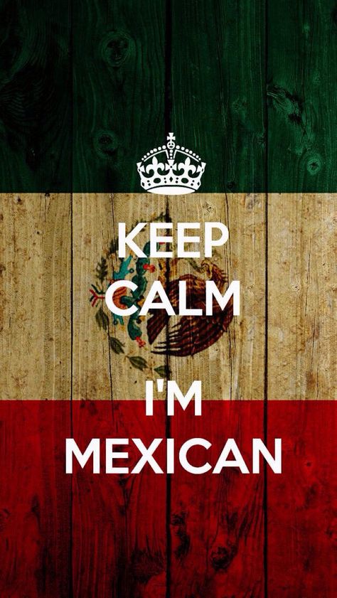 Keep Calm I'm Mexican wallpaper Mexican Jokes, Mexico Wallpaper, Mexican Memes, Mexico History, Mexican Humor, Mexican Heritage, Mexican Flag, Mexican Flags, Mexico Flag