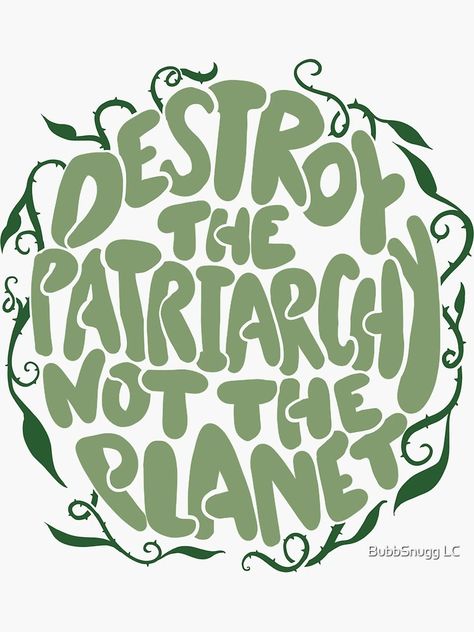 "Destroy the Patriarchy not the Planet " Sticker for Sale by BubbSnugg LC | Redbubble Destroy The Patriarchy, The Patriarchy, Reduce Reuse Recycle, Reduce Reuse, Reuse Recycle, Eco Conscious, Earth Day, Planets, Jam