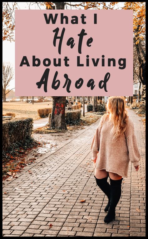 What I hate about living abroad Abroad Packing List, Retire Abroad, Digital Nomad Jobs, Teach Abroad, Moving Overseas, Digital Nomad Life, Life Abroad, Long Term Travel, Work Abroad