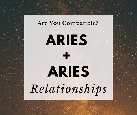 Aries X Aries Relationship, Aries Aries Relationship, Aries And Aries Relationship, Aries And Aries Compatibility, Aries And Aries, Aries Love Compatibility, Aries Dates, Aries April, Aries Relationship