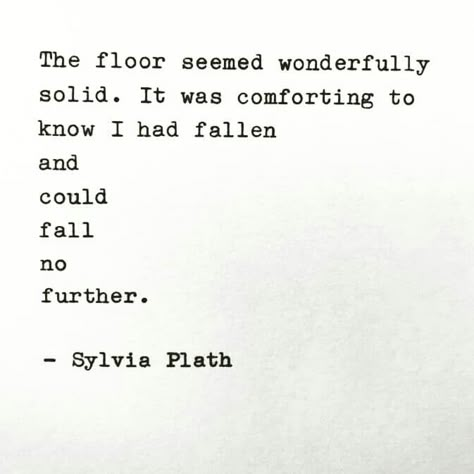 The Floor Seemed Wonderfully Solid, Sylvia + Core + Aesthetic, Somnophilia Quotes, Silvia Plath Poems, Silvia Plath Quotes, Sylvia Plath Aesthetic, Sylvia Path, Sylvia Plath Poetry, Silvia Plath