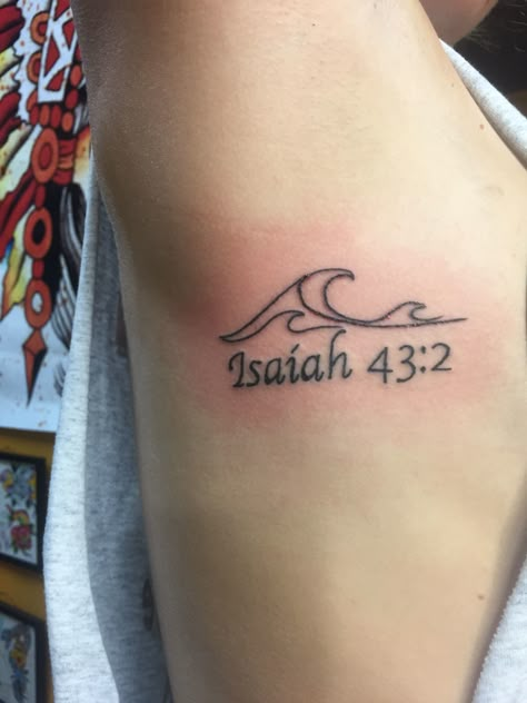 Isaiah 43:2 " when you go through deep waters, I will be with you." Verses For Tattoos, Bible Verses For Tattoos, Isaiah Tattoo, Bible Quote Tattoos, 22 Tattoo, Bible Tattoos, Bible Verse Tattoos, Verse Tattoos, Meagan Good