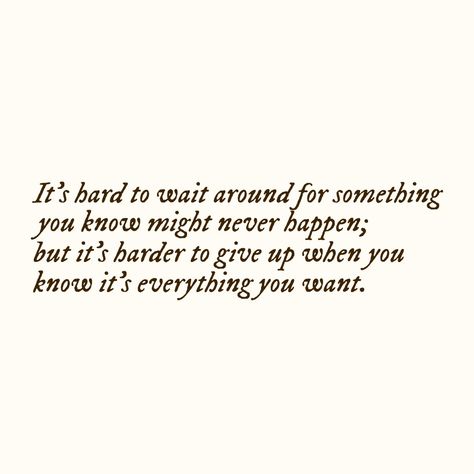 When You Really Want Something Quotes, Waiting On Someone Quotes, Waiting Is Hard Quotes, I’m Waiting For You, I’ll Wait For You Quotes, Quotes About Waiting For Someone, Waiting For The Right One, Waiting For You Quotes, Enfp Things