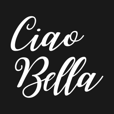 Italian Party Decorations, Beautiful Tshirts, Italian Party, Mia Bella, Ciao Bella, Tattoo Ideas, Party Decorations, Cricut, Tech Company Logos