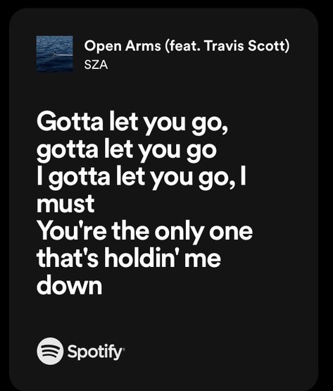 open arms feat travis scott - sos by sza — spotify lyrics Open Arms By Sza, Open Arms Aesthetic, Open Arms Spotify, Travis Scott Spotify Lyrics, Sza Quotes Lyrics, Open Arms Sza Lyrics, Open Arms Lyrics, Sza Song Quotes, Open Arms Sza