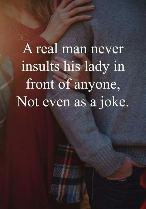 True...and sure doesnt call her any derogatory name. So much love for this Respect Relationship Quotes A Real Man, A Real Man, Wife Quotes, Love For Her, Super Quotes, Marriage Quotes, Real Men, Super Ideas, Real Man