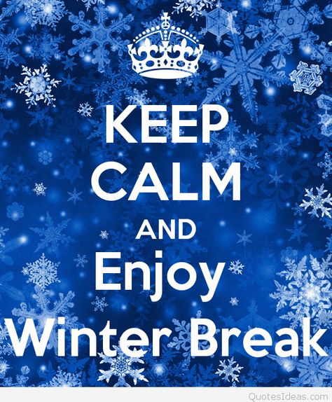 Keep calm and enjoy winter break Winter Break Quotes, Winter Video, Classroom Memes, Quiet Time Activities, Work Images, Winter Quotes, Enjoy Winter, Calm Quotes, Keep Calm Quotes