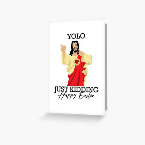 "Yolo Just Kidding Happy Easter Funny Jesus Shirt" Greeting Card by CreativeStrike | Redbubble Funny Easter Shirts, Funny Easter Cards, Easter Cards Religious, Happy Easter Funny, Easter Gift For Adults, Easter Funny, Funny Easter Shirt, Funny Jesus, Chalk Talk